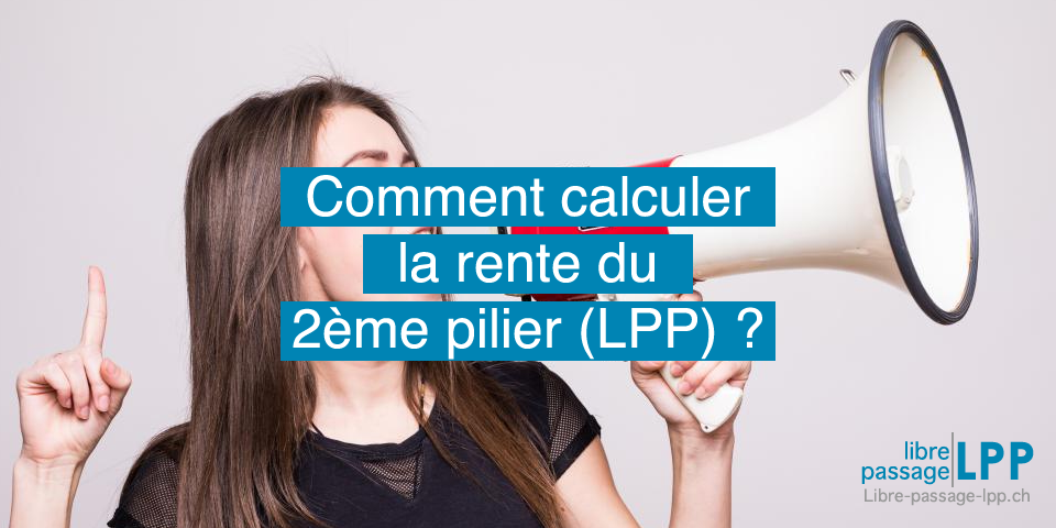 Comment calculer la rente du 2eme pilier LPP ?