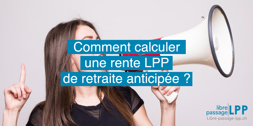 Comment calculer une rente LPP de retraite anticipée ?